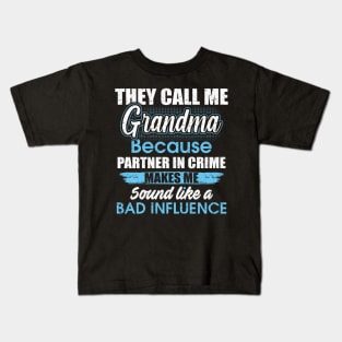 They Call Me grandma Because Partner In Crime Kids T-Shirt